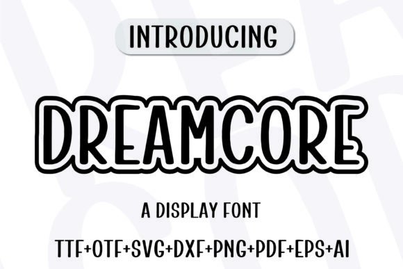 Explore Dreamcore: A Modern Display Font for Creative Projects