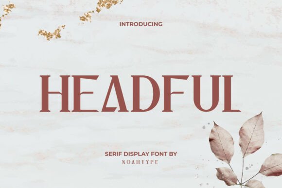 Headful: A Sophisticated Serif for Branding and Design